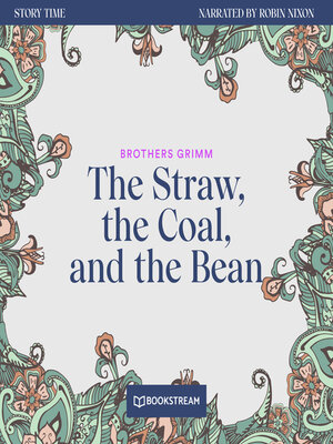 cover image of The Straw, the Coal, and the Bean--Story Time, Episode 50 (Unabridged)